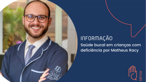 Leia mais sobre o artigo Saúde Bucal em crianças com deficiência por Dr. Matheus Racy